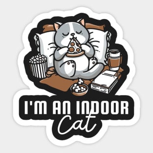 I'm an indoor cat - Introvert cat Sticker